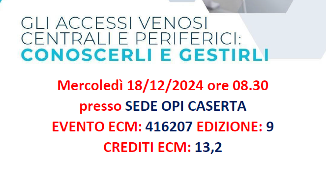 Corso ECM “GLI ACCESSI VENOSI CENTRALI E PERIFERICI: CONOSCERLI E GESTIRLI” – 18 dicembre 2024